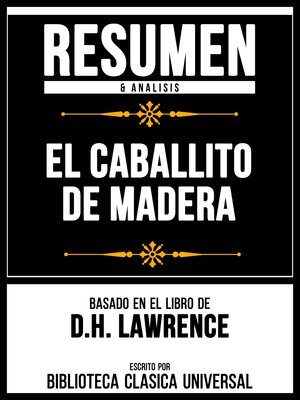 cover image of Resumen & Analisis--El Caballito De Madera--Basado En El Libro De D.H. Lawrence